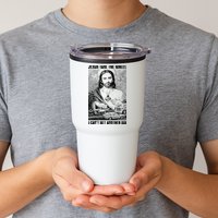 Jesus Take The Wheel I CanT Get Another Dui Tumbler