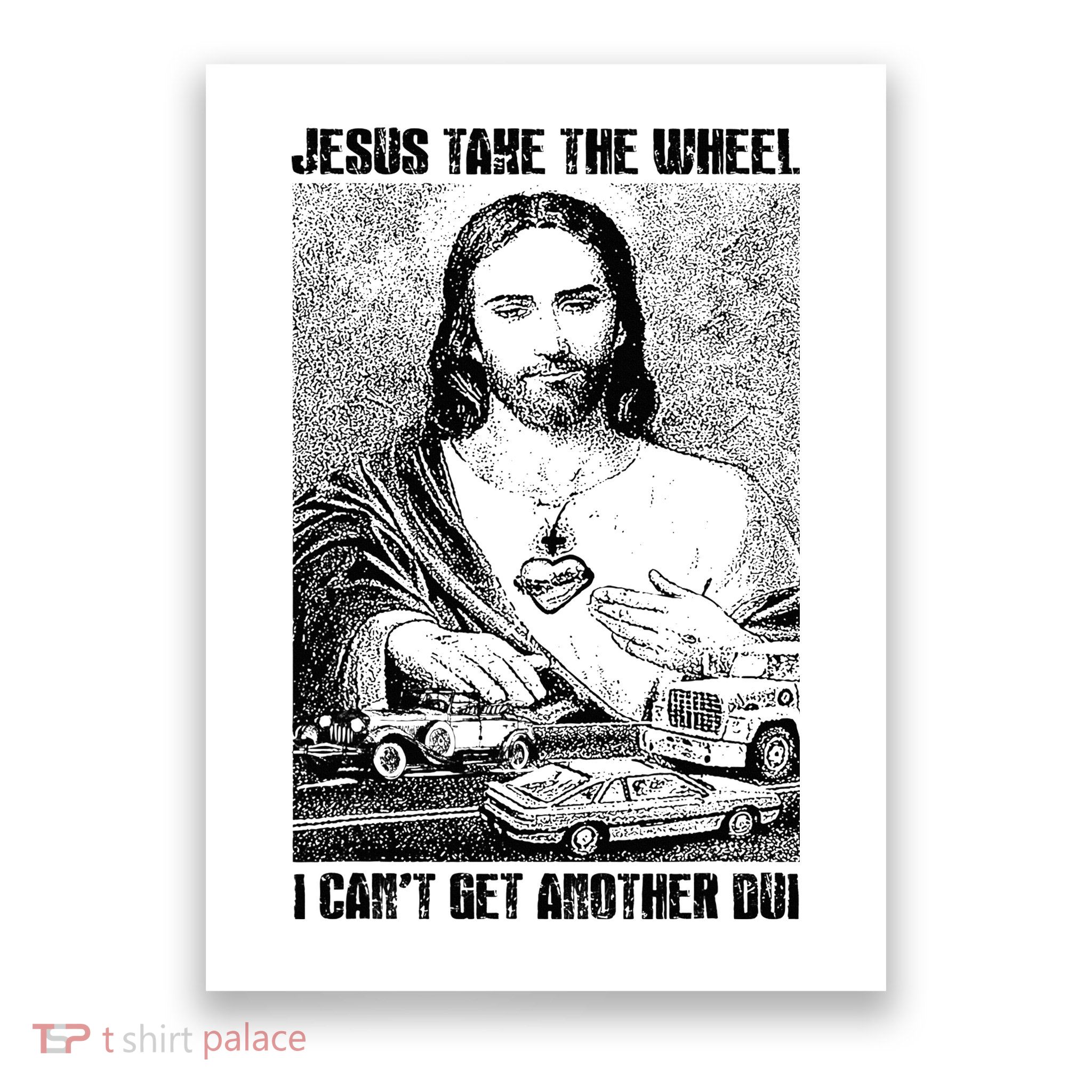 Jesus Take The Wheel I CanT Get Another Dui Poster