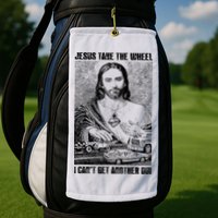 Jesus Take The Wheel I CanT Get Another Dui Golf Towel