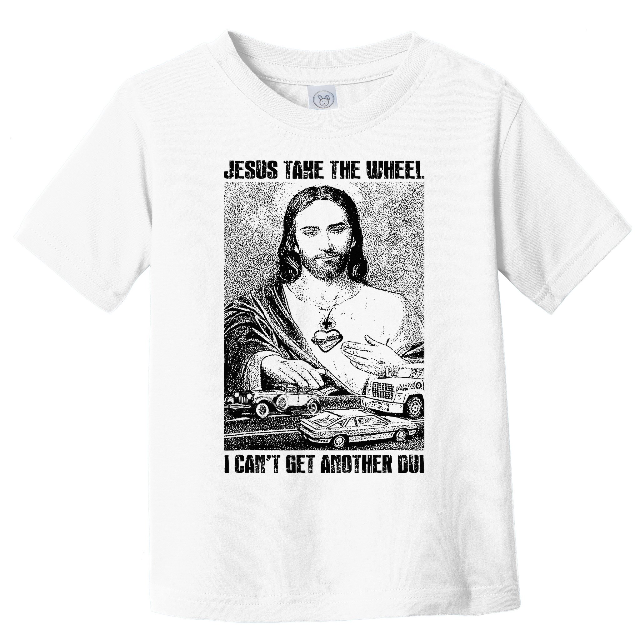 Jesus Take The Wheel I CanT Get Another Dui Toddler T-Shirt