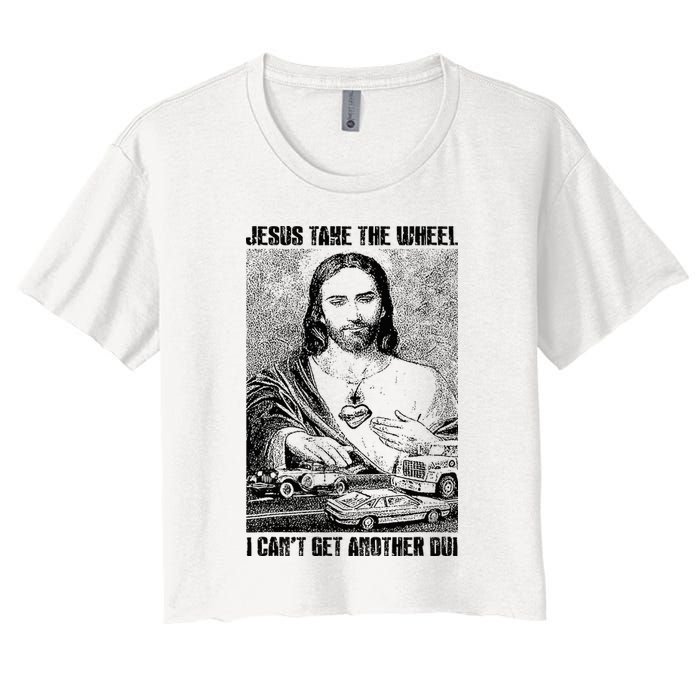 Jesus Take The Wheel I CanT Get Another Dui Crop Top