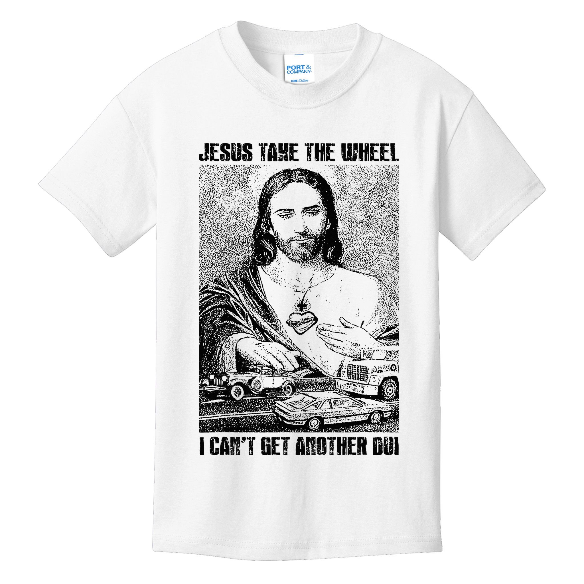 Jesus Take The Wheel I CanT Get Another Dui Kids T-Shirt