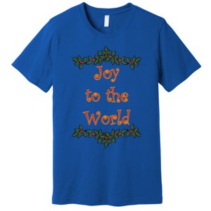 Joy To The World Christmas Holiday Funny Gift Premium T-Shirt