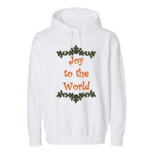 Joy To The World Christmas Holiday Funny Gift Garment-Dyed Fleece Hoodie