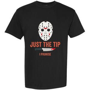 Just The Tip I Promise Funny Halloween Costume Garment-Dyed Heavyweight T-Shirt