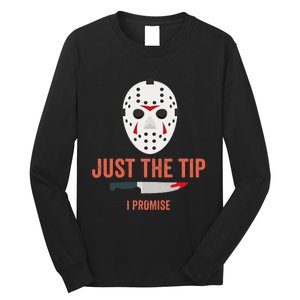 Just The Tip I Promise Funny Halloween Costume Long Sleeve Shirt