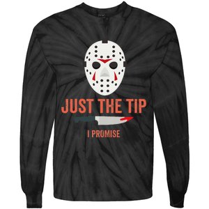 Just The Tip I Promise Funny Halloween Costume Tie-Dye Long Sleeve Shirt