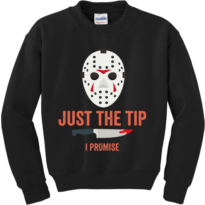 Just The Tip I Promise Funny Halloween Costume Kids Sweatshirt