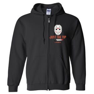 Just The Tip I Promise Funny Halloween Costume Full Zip Hoodie