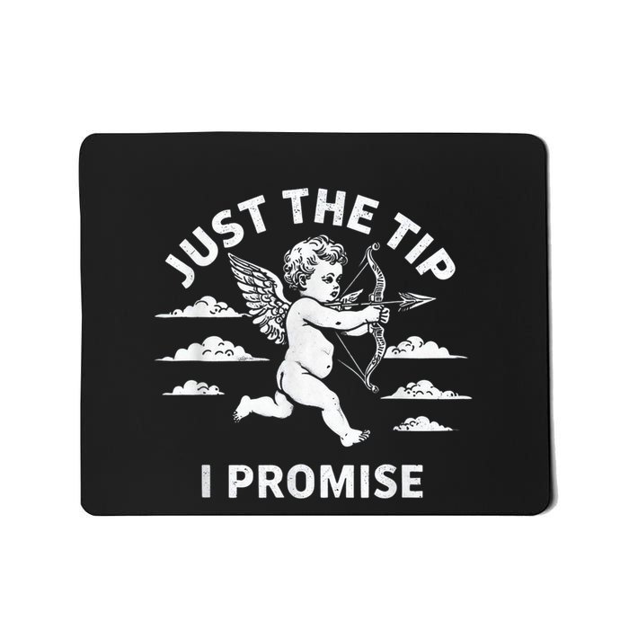 Just The Tip I Promise Cupid Arrow Mousepad