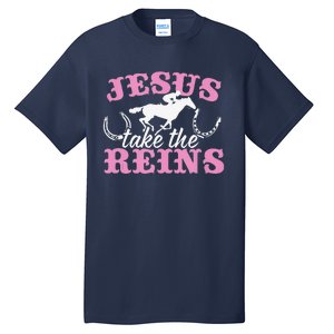 Jesus Take The Reins Christian Tall T-Shirt