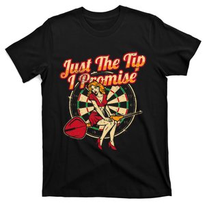 Just The Tip I Promise Darts Player Gifts Sexy Pinup Girl T-Shirt