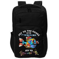 Joy To The Fishes In The Deep Blue Sea Joy To You And Me Impact Tech Backpack