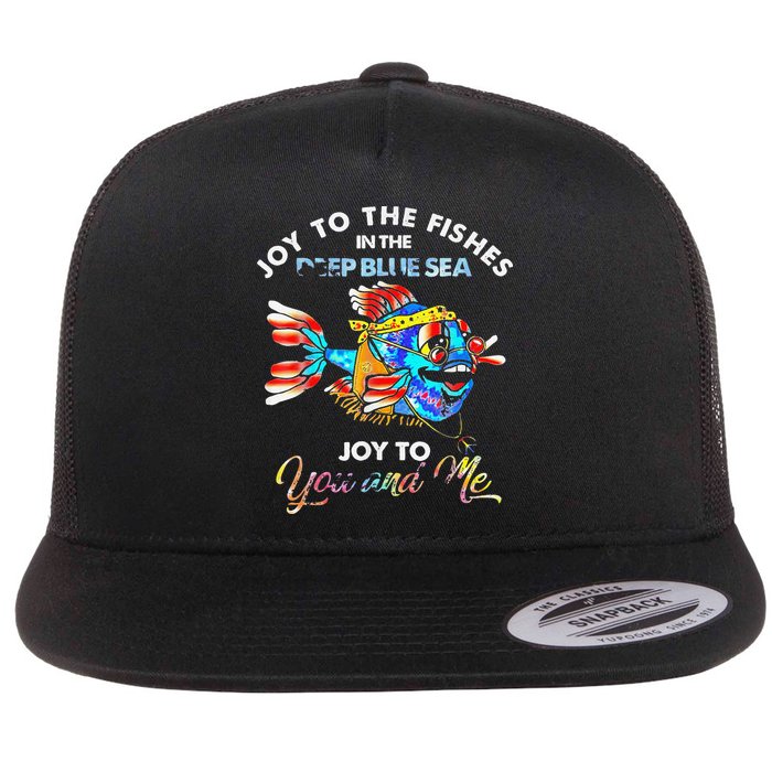 Joy To The Fishes In The Deep Blue Sea Joy To You And Me Flat Bill Trucker Hat