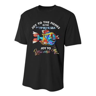 Joy To The Fishes In The Deep Blue Sea Joy To You And Me Youth Performance Sprint T-Shirt