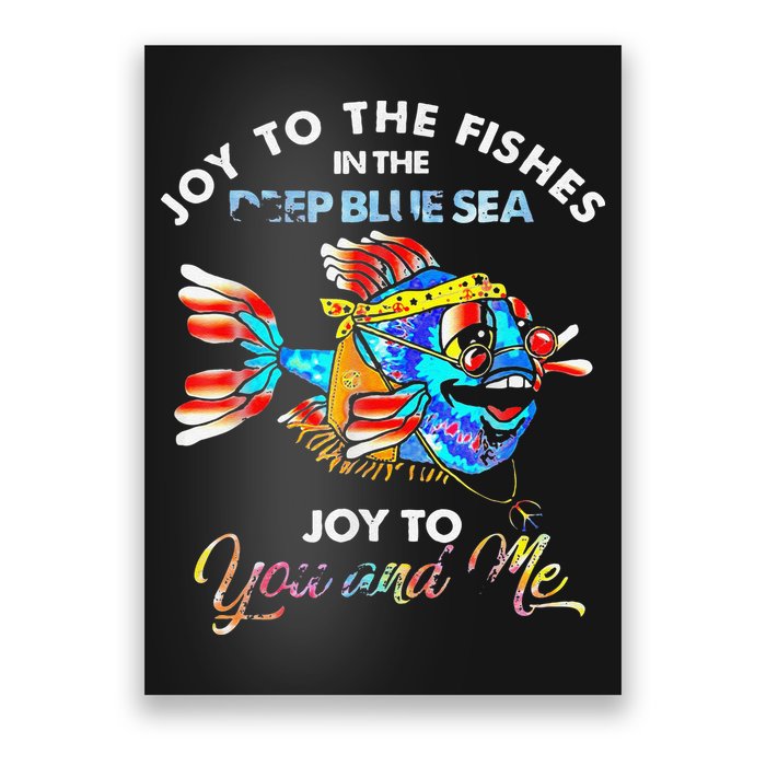 Joy To The Fishes In The Deep Blue Sea Joy To You And Me Poster