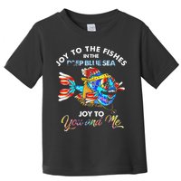 Joy To The Fishes In The Deep Blue Sea Joy To You And Me Toddler T-Shirt