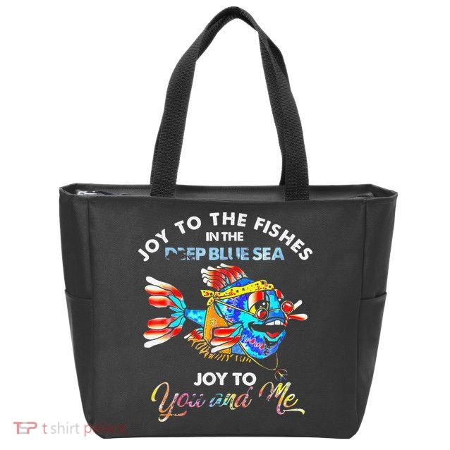 Joy To The Fishes In The Deep Blue Sea Joy To You And Me Zip Tote Bag
