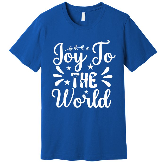 Joy To The World Funny Graphic Tees And Gift Premium T-Shirt