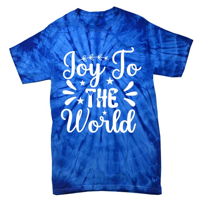 Joy To The World Funny Graphic Tees And Gift Tie-Dye T-Shirt