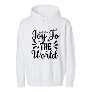 Joy To The World Funny Graphic Tees And Gift Garment-Dyed Fleece Hoodie