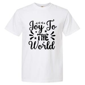 Joy To The World Funny Graphic Tees And Gift Garment-Dyed Heavyweight T-Shirt