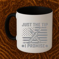 Just The Tip Promise Pro Gun Second Adt I 2nd That Gift Mug