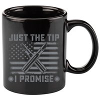 Just The Tip Promise Pro Gun Second Adt I 2nd That Gift 11oz C Handle Ceramic Mug