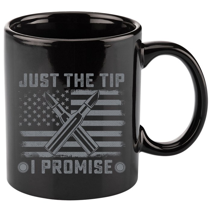 Just The Tip Promise Pro Gun Second Adt I 2nd That Gift 11oz C Handle Ceramic Mug