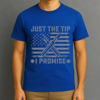Just The Tip Promise Pro Gun Second Adt I 2nd That Gift T-Shirt