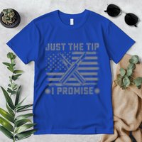 Just The Tip Promise Pro Gun Second Adt I 2nd That Gift Premium T-Shirt