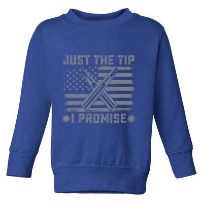 Just The Tip Promise Pro Gun Second Adt I 2nd That Gift Toddler Sweatshirt