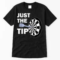 Just The Tip Please Darts Dart Player Team League Gift Tall T-Shirt