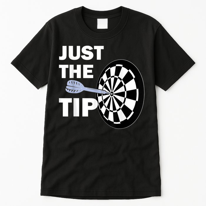 Just The Tip Please Darts Dart Player Team League Gift Tall T-Shirt
