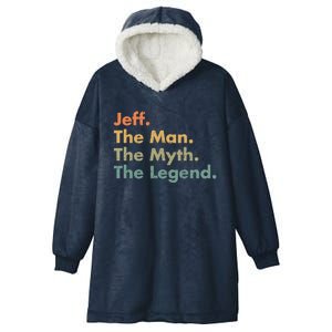 Jeff The The Myth The Legend Dad Grandpa Cool Gift Hooded Wearable Blanket