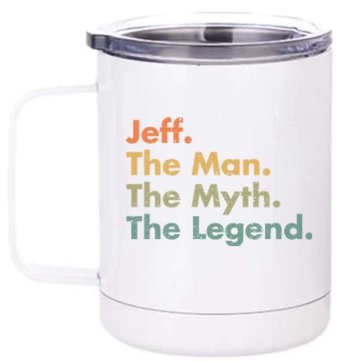 Jeff The The Myth The Legend Dad Grandpa Cool Gift 12 oz Stainless Steel Tumbler Cup