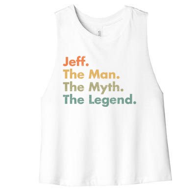 Jeff The The Myth The Legend Dad Grandpa Cool Gift Women's Racerback Cropped Tank