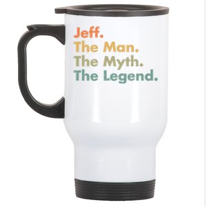 Jeff The The Myth The Legend Dad Grandpa Cool Gift Stainless Steel Travel Mug