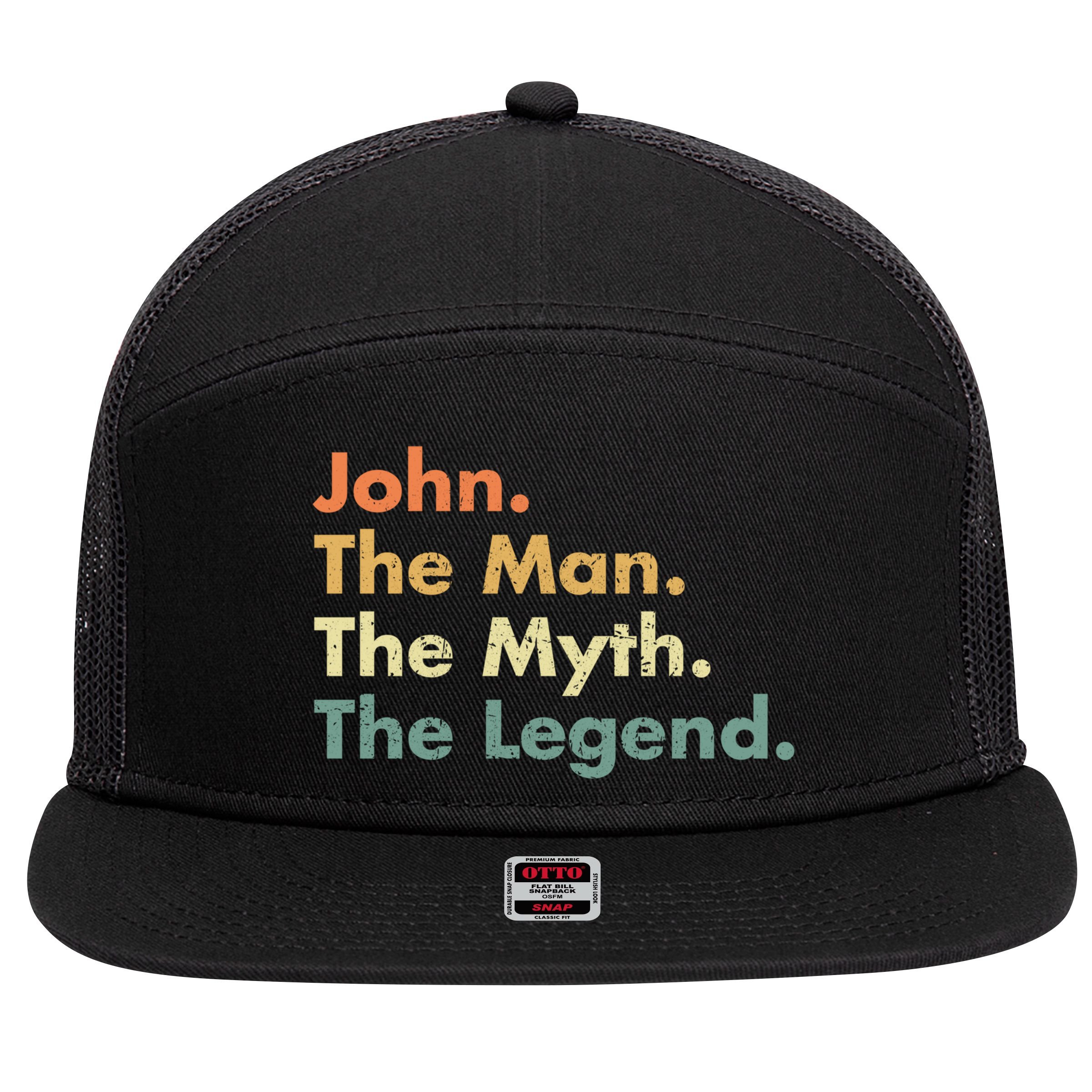 John The The Myth The Legend Dad Grandpa Gift 7 Panel Mesh Trucker Snapback Hat