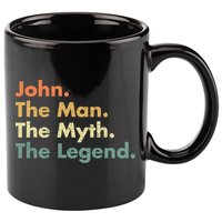 John The The Myth The Legend Dad Grandpa Gift 11oz C Handle Ceramic Mug
