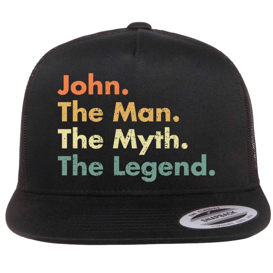 John The The Myth The Legend Dad Grandpa Gift Flat Bill Trucker Hat