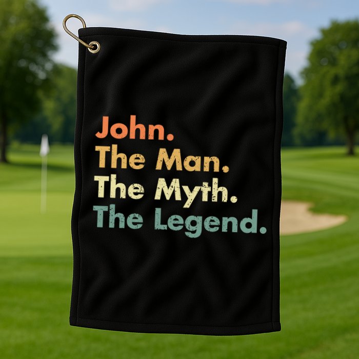 John The The Myth The Legend Dad Grandpa Gift Golf Towel