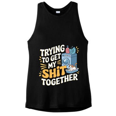 Just Trying To Get My Shit Together Funny Cat Meme Ladies PosiCharge Tri-Blend Wicking Tank