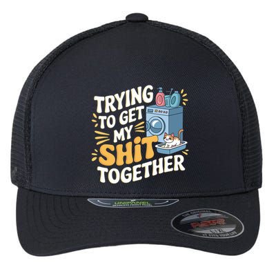 Just Trying To Get My Shit Together Funny Cat Meme Flexfit Unipanel Trucker Cap