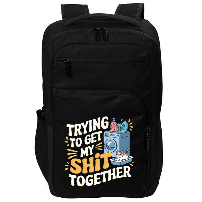 Just Trying To Get My Shit Together Funny Cat Meme Impact Tech Backpack