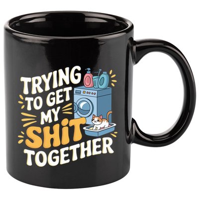 Just Trying To Get My Shit Together Funny Cat Meme 11oz C Handle Ceramic Mug