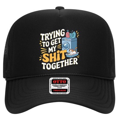 Just Trying To Get My Shit Together Funny Cat Meme Trucker Hat