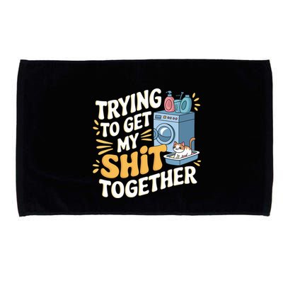Just Trying To Get My Shit Together Funny Cat Meme Microfiber Hand Towel