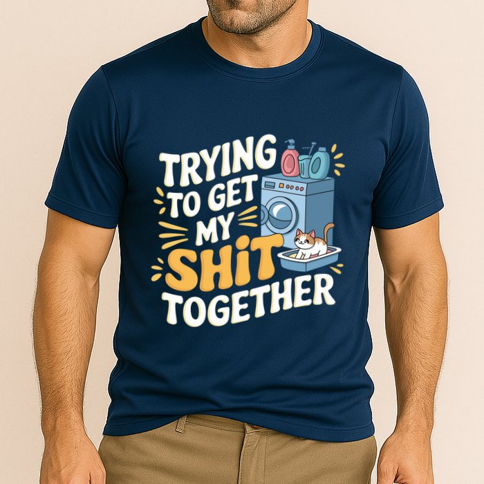 Just Trying To Get My Shit Together Funny Cat Meme Performance Shirt