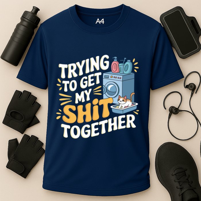 Just Trying To Get My Shit Together Funny Cat Meme Performance Shirt